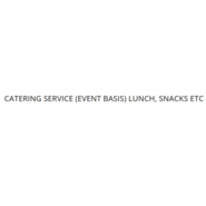 CATERING SERVICE (EVENT BASIS) LUNCH, SNACKS ETC