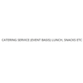 CATERING SERVICE (EVENT BASIS) LUNCH, SNACKS ETC